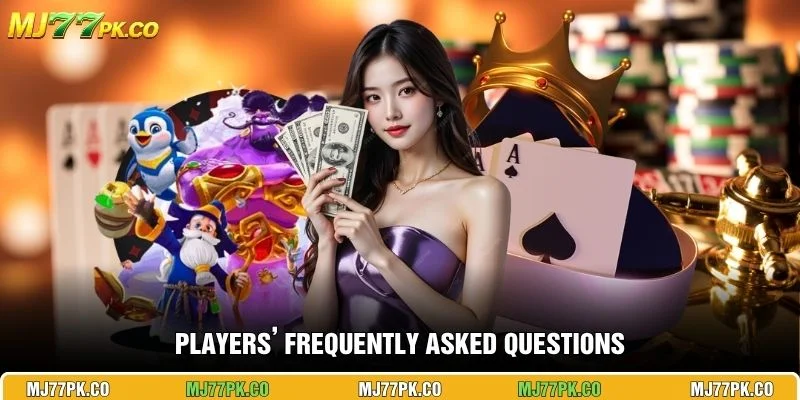 Players’ frequently asked questions